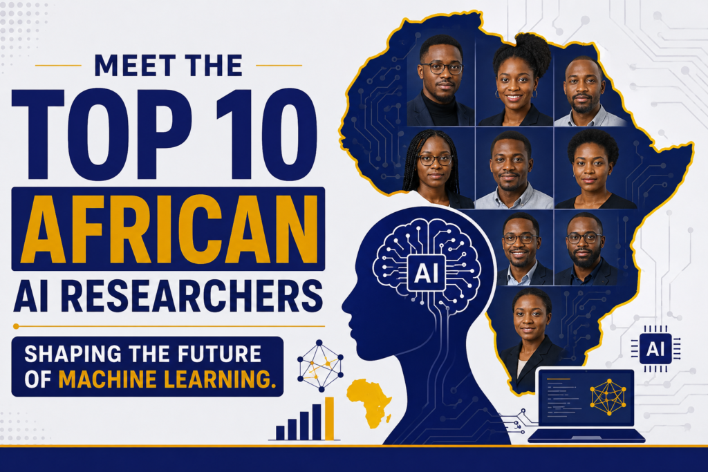 Meet the Top 10 African AI Researchers Shaping the Future of Machine Learning